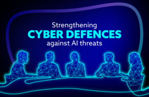 UK businesses urged to strengthen their cyber defences against fast-evolving AI-enabled threats